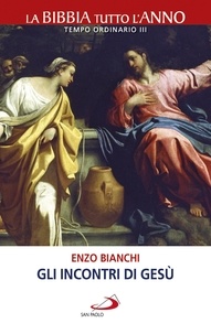 Enzo Bianchi - Gli incontri di Gesù.