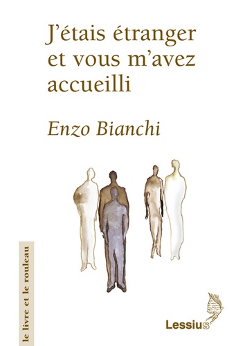 Enzo Bianchi - J'étais étranger et vous m'avez accueilli.