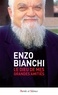 Enzo Bianchi - Le Dieu de mes grandes amitiés.