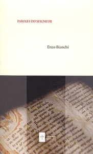 Enzo Bianchi - Paroles du Seigneur - Sacerdoce, Parole de Dieu et liturgie.