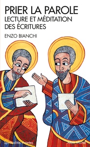 Enzo Bianchi - Prier la Parole - Lecture et méditation des Ecritures.