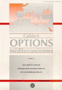 Enzo Chioccioli - Post-harvest losses of perishable horticultural products in the mediterranean region (Cahiers Options méditerranéennes Volume 42).