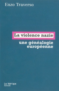 Enzo Traverso - La violence nazie, une généalogie européenne.