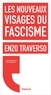 Enzo Traverso - Les nouveaux visages du fascisme.