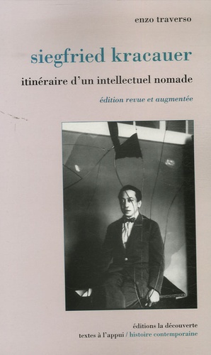 Enzo Traverso - Siegfried Kracauer - Itinéraire d'un intellectuel nomade.