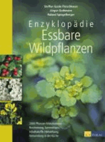 Enzyklopädie Essbare Wildpflanzen - 2000 Pflanzen Mitteleuropas.