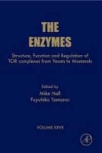Enzyms - Part A - Structure, Function and Regulation of TOR complexes .. from Yeasts to Mammals....