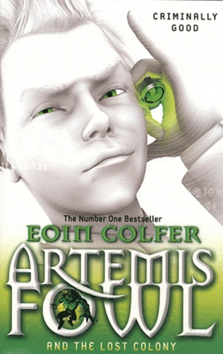 Eoin Colfer - Artemis Fowl and the lost colony.