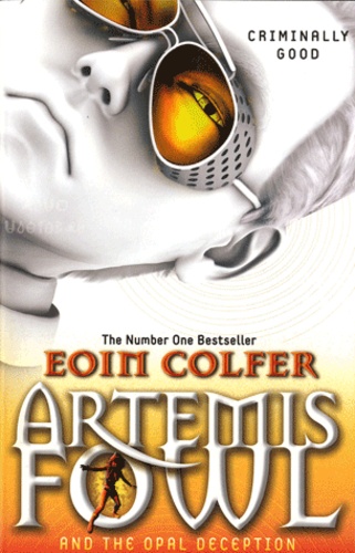 Eoin Colfer - Artemis Fowl and the Opal Deception.
