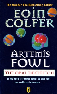 Eoin Colfer - Artemis Fowl  : The Opal Deception.