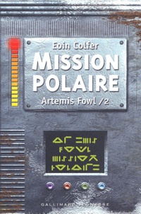 Eoin Colfer - Artemis Fowl Tome 2 : Mission Polaire.