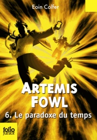 Eoin Colfer - Artemis Fowl Tome 6 : Le paradoxe du temps.
