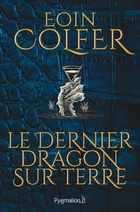 Eoin Colfer - Le dernier dragon sur terre.
