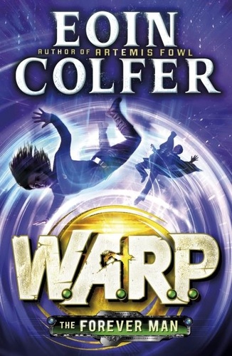 Eoin Colfer - The Forever Man (W.A.R.P. Book 3).