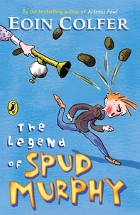 Eoin Colfer - The Legend of Spud Murphy.
