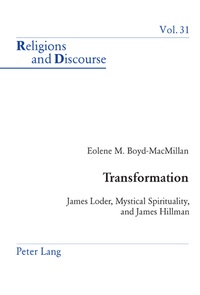 Eolene Boyd-macmillan - Transformation - James Loder, Mystical Spirituality, and James Hillman.