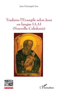 Traduire l’Evangile selon Jean en langue IAAI (Nouvelle-Calédonie)