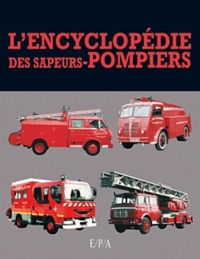  Epa Editions - L'encyclopédie des sapeurs-pompiers.