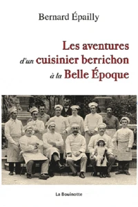 Les aventures d'un cuisinier berrichon à la Belle-Epoque