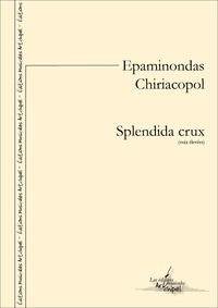 Epaminondas Chiriacopol - Splendida Crux (pour voix élevée) - partition pour voix et piano.