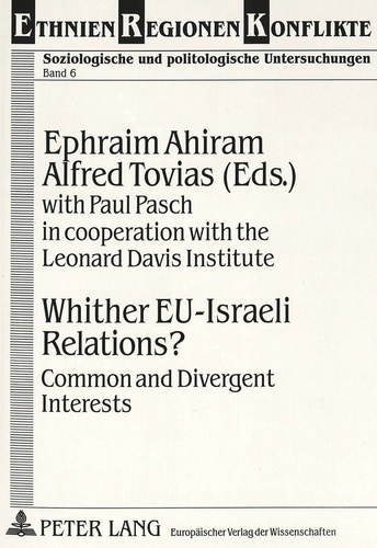 Ephraim Ahiram et Alfred Tovias - Whither EU-Israeli Relations? - Common and Divergent Interests.