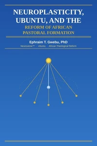 Neuroplasticity, Ubuntu, and the Reform of African Pastoral Formation