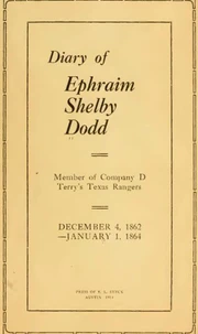 Diary of Ephraim Shelby Dodd; 1862-1864: Terry's Texas Rangers; Company D; 8th Texas Cavalry Regiment