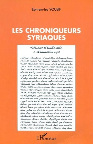 Ephrem-Isa Yousif - Les chroniqueurs syriaques.