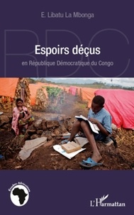 Ephrem Libatu La Mbonga - Espoirs déçus en République Démocratique du Congo.