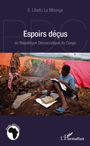 Ephrem Libatu La Mbonga - Espoirs déçus en République Démocratique du Congo.