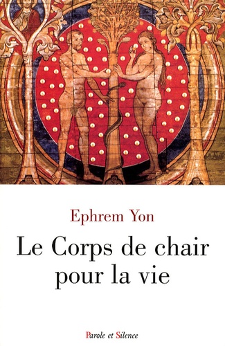 Ephrem Yon - Le Corps de chair pour la vie.