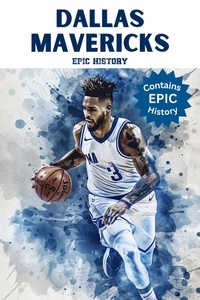  Epic History - Dallas Mavericks Epic History.