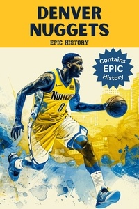  Epic History - Denver Nuggets Epic History.