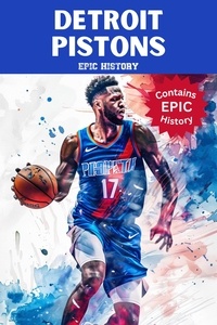  Epic History - Detroit Pistons Epic History.