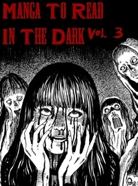  Epic - Manga To Read In The Dark Vol. 3 - Manga To Read In The Dark, #3.