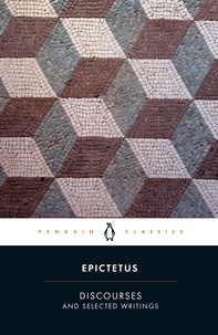  Epictetus et Robert Dobbin - Discourses and Selected Writings.