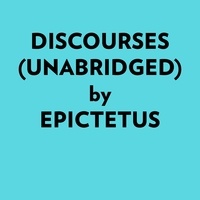  Epictetus et  AI Marcus - Discourses (Unabridged).