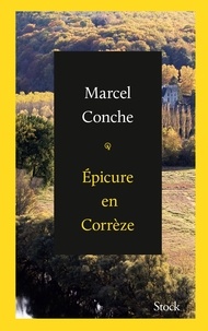 Marcel Conche - Epicure en Corrèze.
