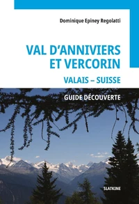 Val d'Anniviers et Vercorin, Valais - Suisse