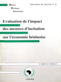 Epiphane Adjovi et Claude Sinzogan - Évaluation de l'impact des mesures d'incitation sur l'économie béninoise - Réseau de Recherche sur les Politiques Industrielles en Afrique (RPI).