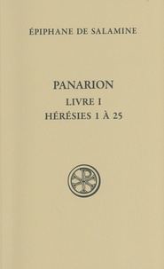  Epiphane de Salamine - Panarion - Livre 1 (Hérésies 1 à 25).