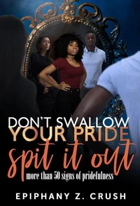 Don’t Swallow Your Pride: Spit it Out