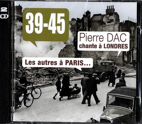 Pierre Dac - 39-45 Pierre Dac chante à Londres - Les autres à Paris.... 2 CD audio