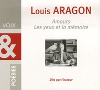 Louis Aragon - Amours / Les yeux de la mémoire. 1 CD audio