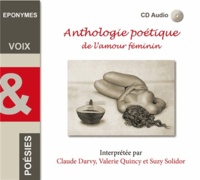 Claude Darvy et Valérie Quincy - Anthologie poétique de l'amour féminin. 1 CD audio