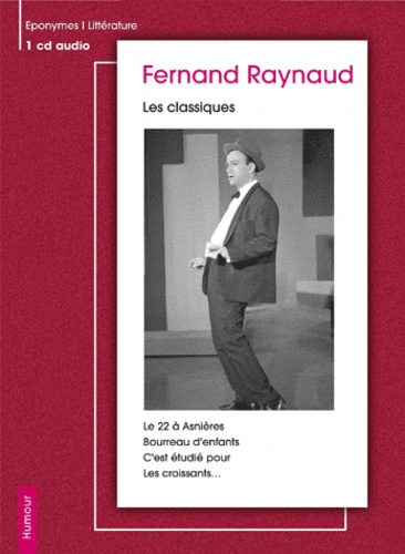 Fernand Raynaud - Fernand Raynaud - Les classiques, CD audio.