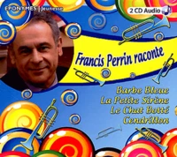 Francis Perrin raconte Barbe Bleue, La Petite Sirène, Le Chat Botté, Cendrillon
