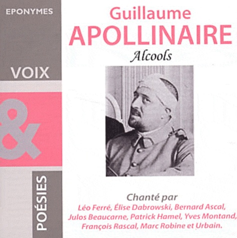 Guillaume Apollinaire - Guillaume Apollinaire - Alcools. 1 CD audio