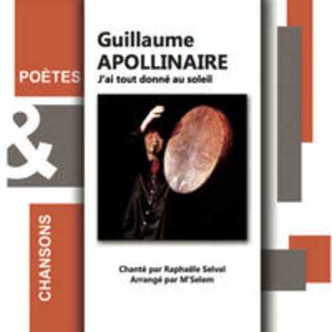 Guillaume Apollinaire - J'ai tout donné au soleil.
