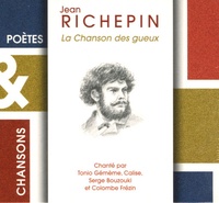 Tonio Gémène et  Calise - Jean Richepin - La Chanson des gueux. 1 CD audio